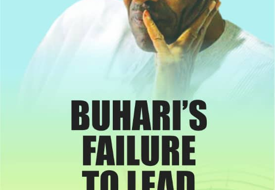 Buhari’s Failure To Lead